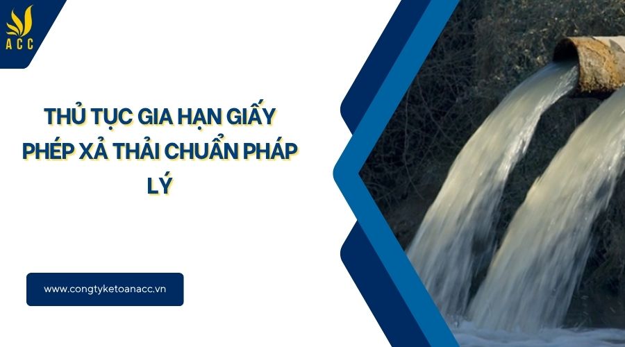 Thủ tục gia hạn giấy phép xả thải chuẩn pháp lý