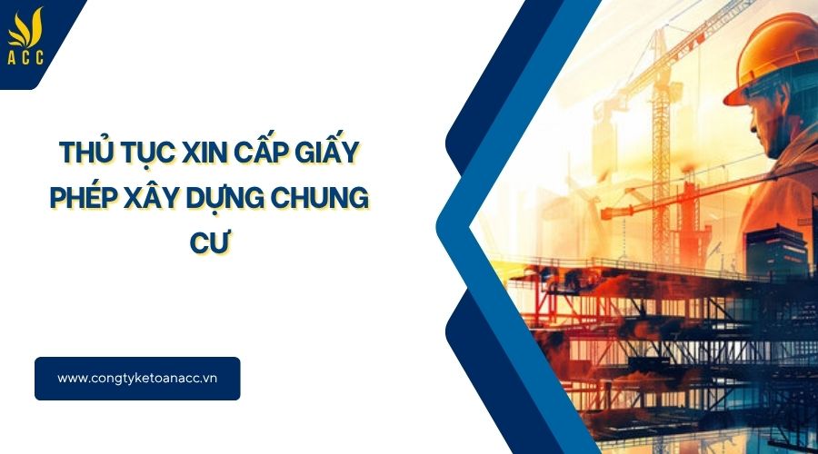 Thủ tục xin cấp giấy phép xây dựng chung cư
