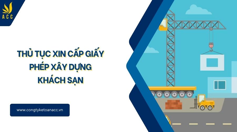 Thủ tục xin cấp giấy phép xây dựng khách sạn
